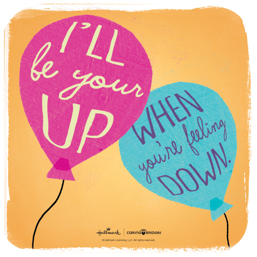 CarePosts: Shareable Words of Encouragement—I’ll be your up when you’re feeling down. @hallmarkstores @hallmarkstoresIdeas