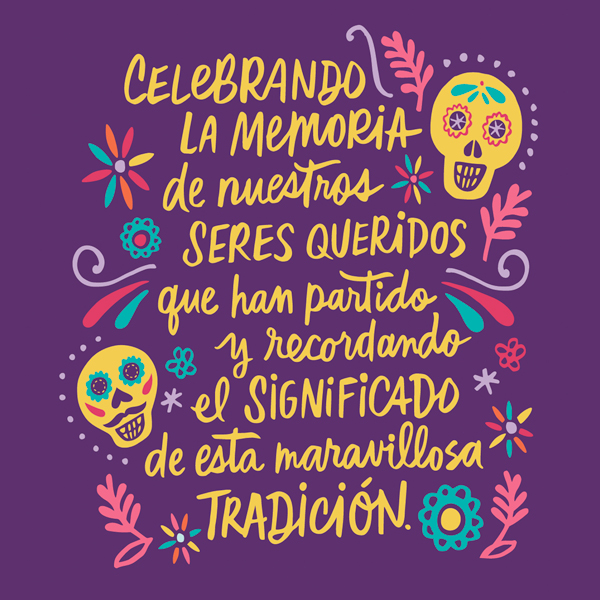 A quote in honor of Día de Muertos that reads, 