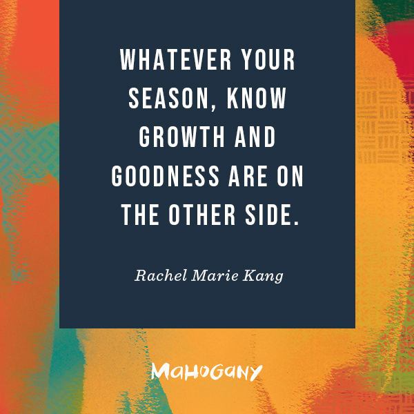 A lettered quote from Mahogany contributing writer Rachel Marie Kang that reads, 
